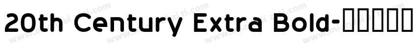 20th Century Extra Bold字体转换